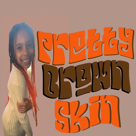 Pretty Brown Skin | Boomplay Music