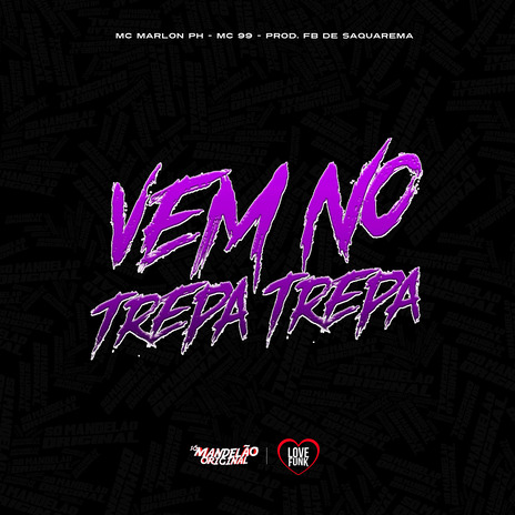 Vem no Trepa Trepa ft. MC 99 & FB de Saquarema | Boomplay Music