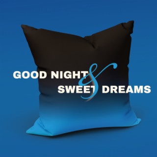 Good Night & Sweet Dreams (Soothing Sounds, Calm Mind, Healing Music, Deep Sleep)