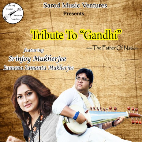 Tribute to Gandhi ft. Sumana Samanta Mukherjee | Boomplay Music