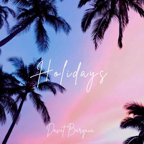 Holidays | Boomplay Music