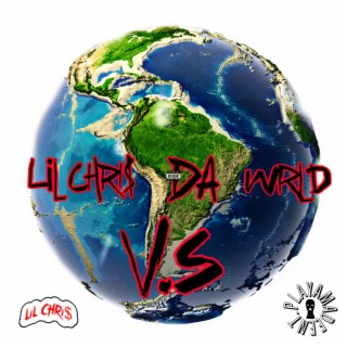 Lil CHRI$ V.S Da WRLD