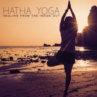 Hatha Yoga: Healing from the Inside Out