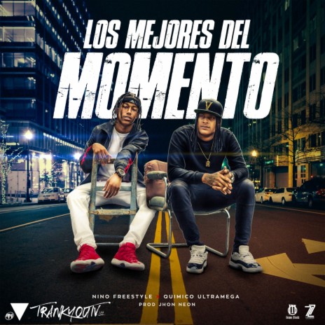 Los Mejores del Momento ft. Quimico Ultra Mega | Boomplay Music