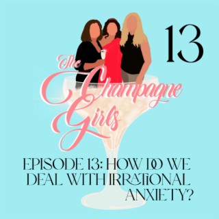 Episode 13: How do we deal with irrational anxiety?