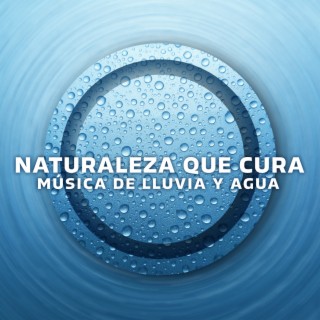 Naturaleza que Cura: Música de Lluvia y Agua