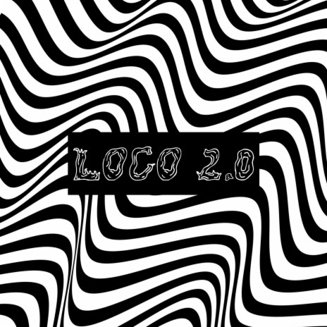 Loco 2.0 | Boomplay Music