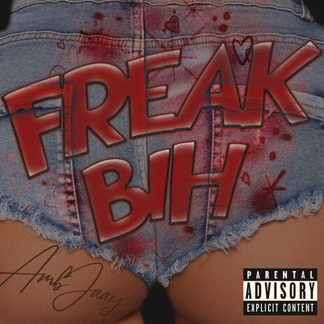 Freak Bih | Boomplay Music