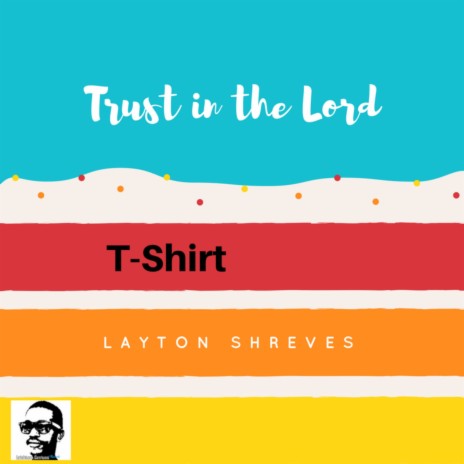 Trust in the lord ft. Layton Shreves | Boomplay Music