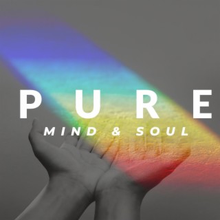 Pure Mind & Soul: Deep Meditation for Self Love, Sleep, Stress Relief and Inner Harmony