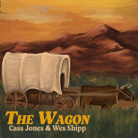 The Wagon ft. Wes Shipp | Boomplay Music