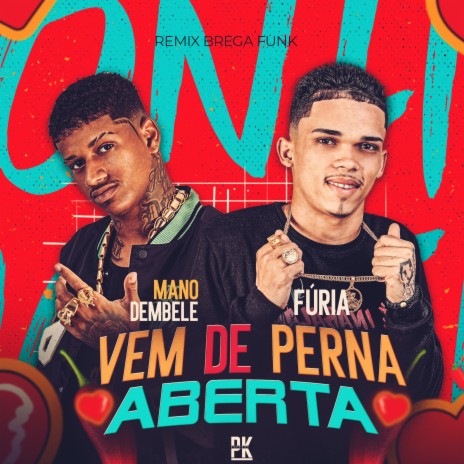 Vem de Perna Aberta ft. Furia | Boomplay Music