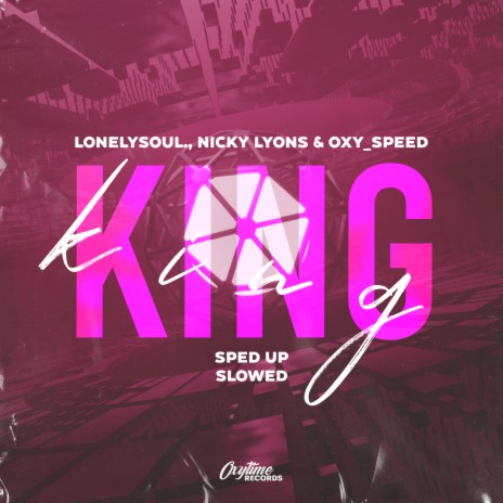 King (SPED UP) ft. Nicky Lyons & OXY_SPEED | Boomplay Music