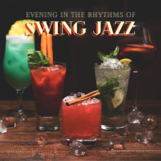 Evening in the Rhythms of Swing Jazz: Cocktail Party with Friends, Have a Good Time and Relax