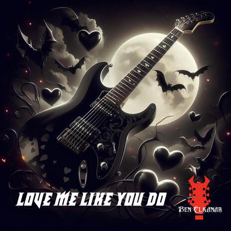 Love Me Like You Do | Boomplay Music