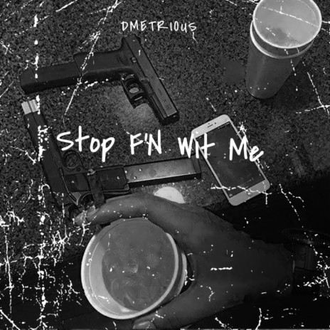 Stop F'N Wit Me | Boomplay Music