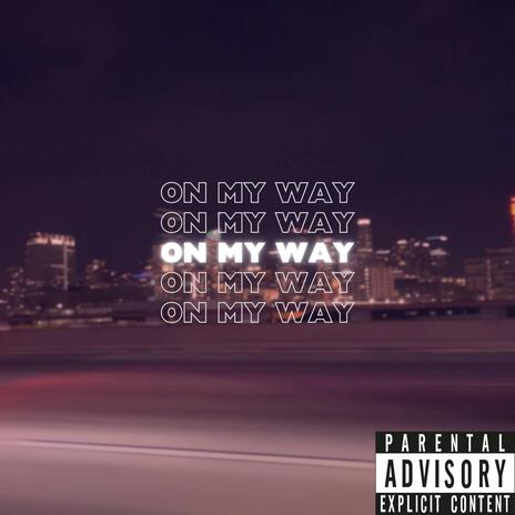 On My Way ft. Dj Recongnized & Young Phylosopher | Boomplay Music