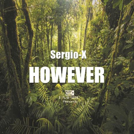 Sergio-X (However) | Boomplay Music