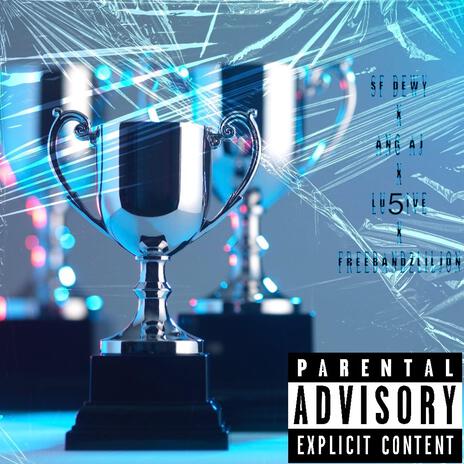 4 Trophies ft. Big dewy, ANG AJ & Lu5ive | Boomplay Music