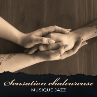 Sensation chaleureuse: Musique Jazz pour passer du temps ensemble et se détendre. Soirée romantique