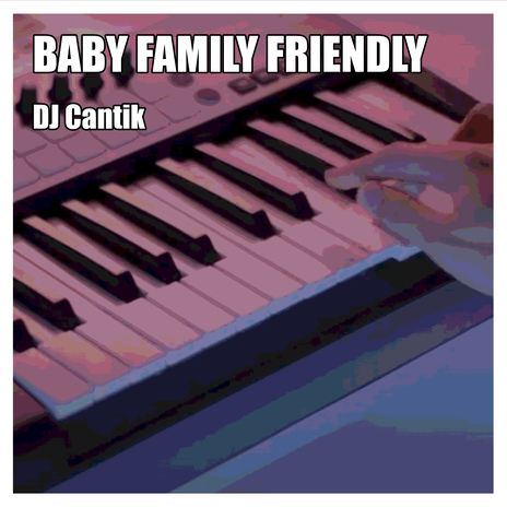 Baby Family Friendly | Boomplay Music