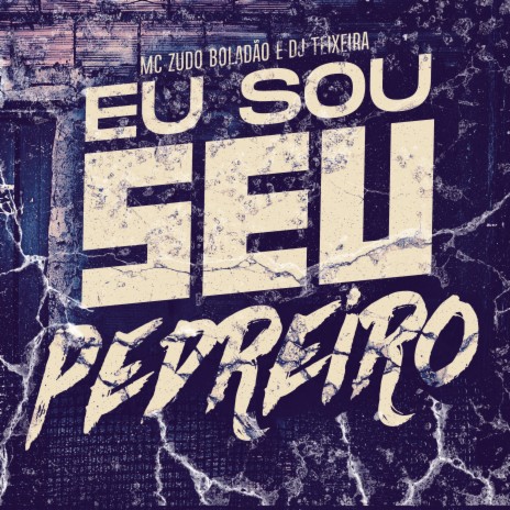 Eu Sou Seu Pedreiro | Boomplay Music