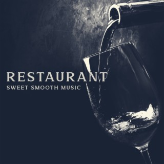 Restaurant Sweet Smooth Music: Jazz Piano Music, Instrumental Relaxing Background Jazz, Dinner with Smooth Sax & Trumpet