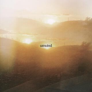 Unwind lyrics | Boomplay Music