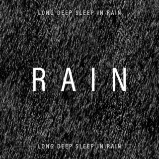 Rain: Long Deep Sleep in Rain