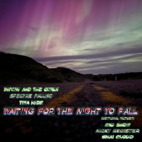 Waiting For The Night To Fall ft. Spectre Falling & Tina Hyde | Boomplay Music