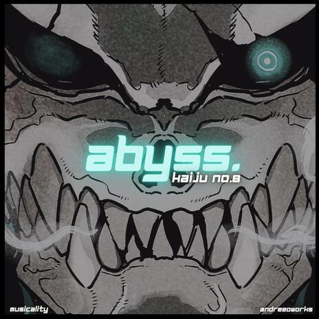 Abyss (Kaiju No. 8) ft. AndrezoWorks | Boomplay Music