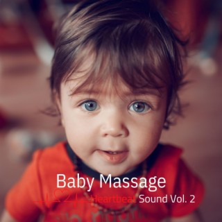 Baby Massage Heartbeat Sound vol. 2 - Soothing Sleep Therapy, Zen Relaxation for Children, Baby Spa Massotherapy