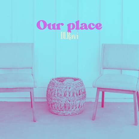 Our Place | Boomplay Music