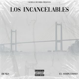 Los Incancelables