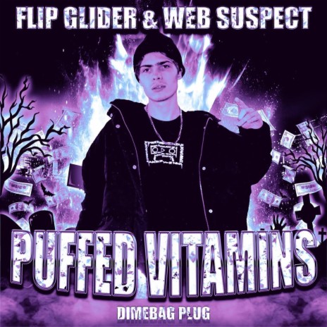 Puffed Vitamins ft. Flip Glider & Web Suspect | Boomplay Music