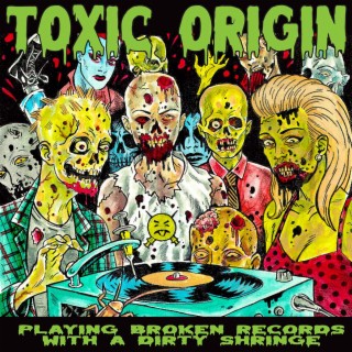 Toxic Origin