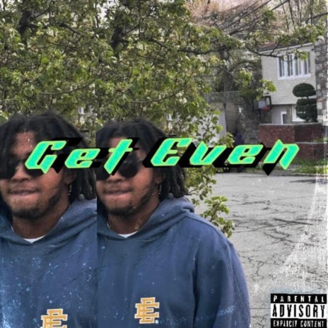 Get Even | Boomplay Music