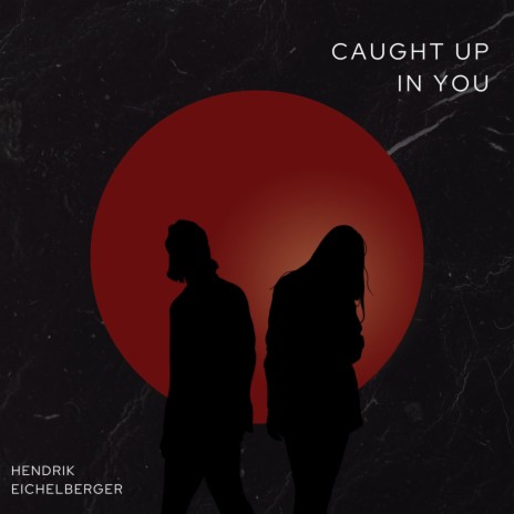 Caught Up in You | Boomplay Music