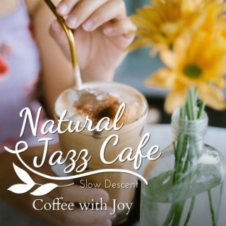 Natural Jazz Cafe - Coffee with Joy