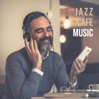 Jazz Cafe Music: Smooth Jazz Lounge, Cozy Atmosphere, Morning Relaxing Soul Music, New Energy