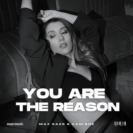 You Are The Reason ft. Camishe | Boomplay Music