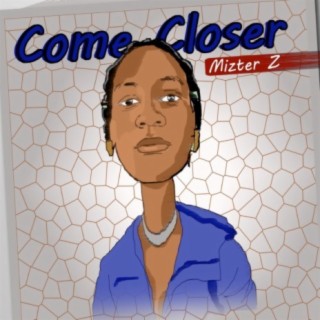 Come Closer lyrics | Boomplay Music