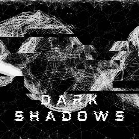 DARK SHADOWS | Boomplay Music