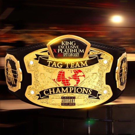 Tag Team Champs ft. Spit Can Casey | Boomplay Music
