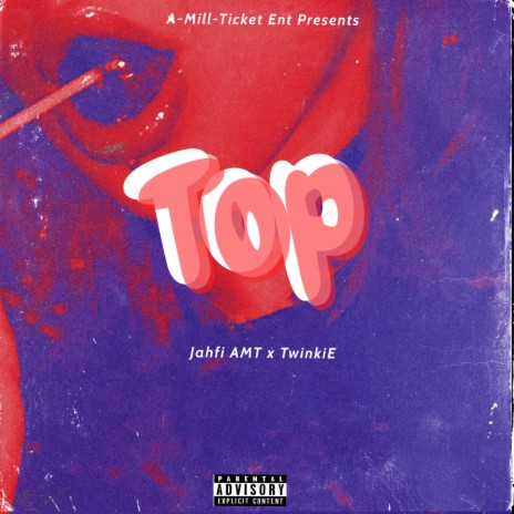 Top ft. Twinkie & Jahfi AMT | Boomplay Music