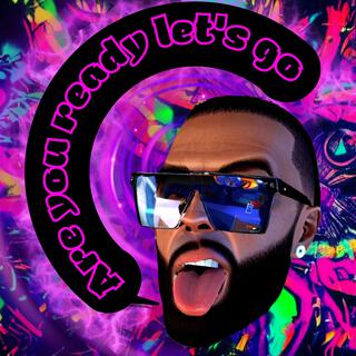 Are You Ready Let's Go lyrics | Boomplay Music