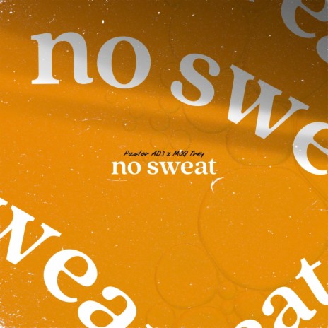 no sweat (feat. MOG Trey) | Boomplay Music