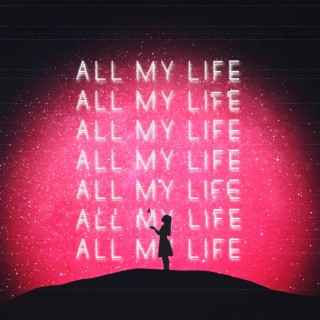 All My Life ft. TMND lyrics | Boomplay Music