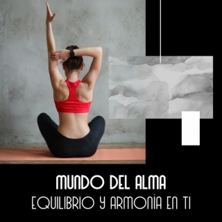 Mundo del Alma - Equilibrio y Armonía en Ti: Música de Meditación de Yoga Curativa, Sonidos Calmantes, Práctica de Yoga