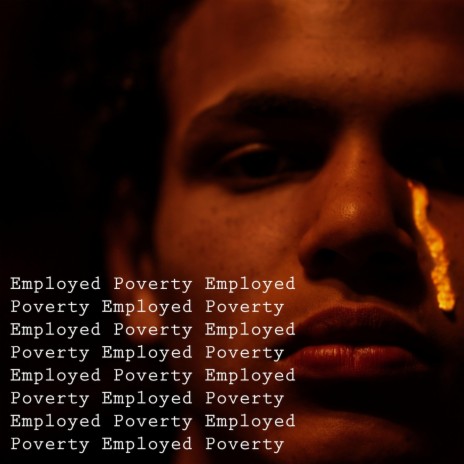 Employed Poverty | Boomplay Music